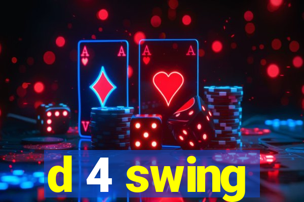 d 4 swing